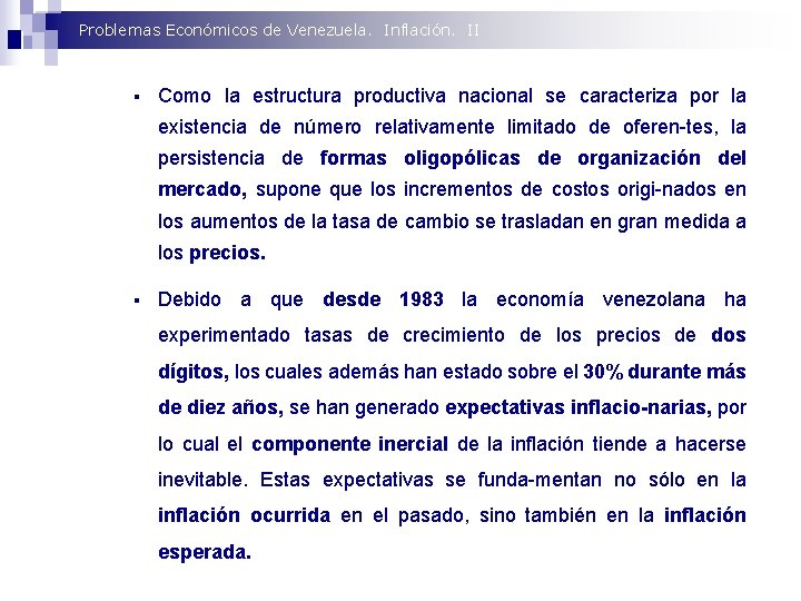 Problemas Económicos de Venezuela. Inflación. II § Como la estructura productiva nacional se caracteriza