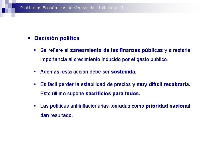 Problemas Económicos de Venezuela. Inflación. II § Decisión política § Se refiere al saneamiento
