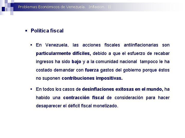 Problemas Económicos de Venezuela. Inflación. II § Política fiscal § En Venezuela, las acciones