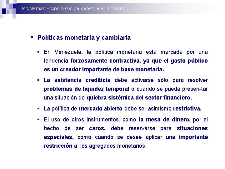 Problemas Económicos de Venezuela. Inflación. II § Políticas monetaria y cambiaria § En Venezuela,