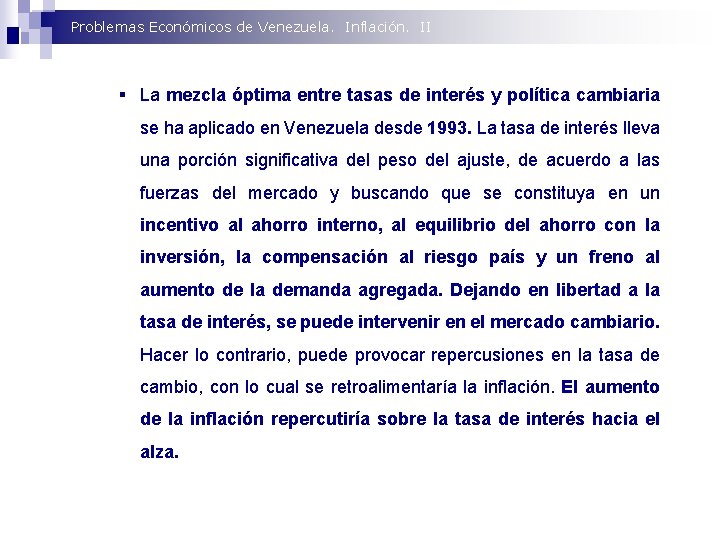 Problemas Económicos de Venezuela. Inflación. II § La mezcla óptima entre tasas de interés
