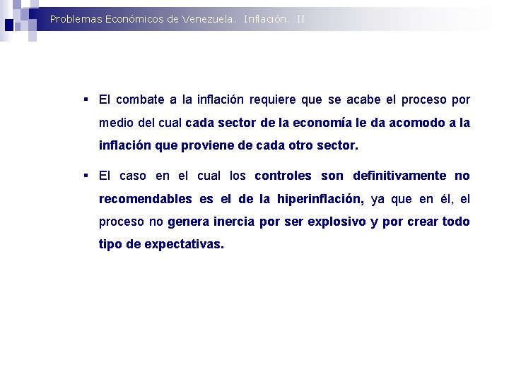Problemas Económicos de Venezuela. Inflación. II § El combate a la inflación requiere que