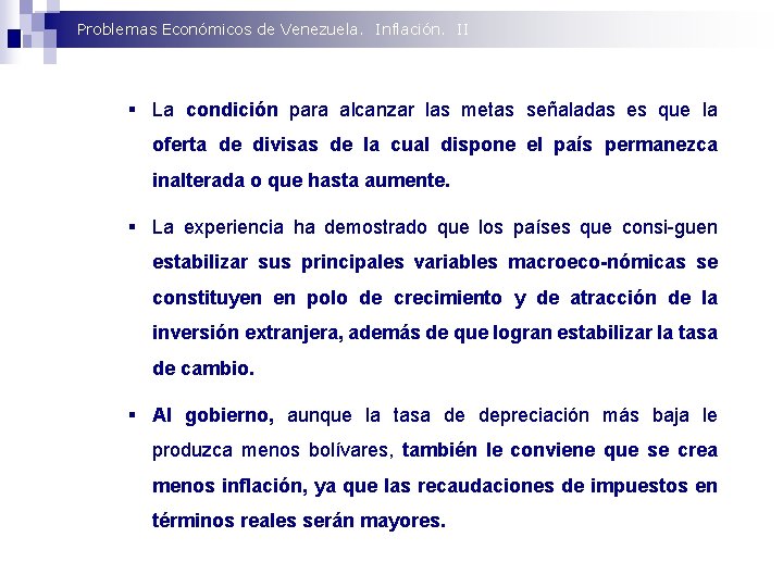Problemas Económicos de Venezuela. Inflación. II § La condición para alcanzar las metas señaladas
