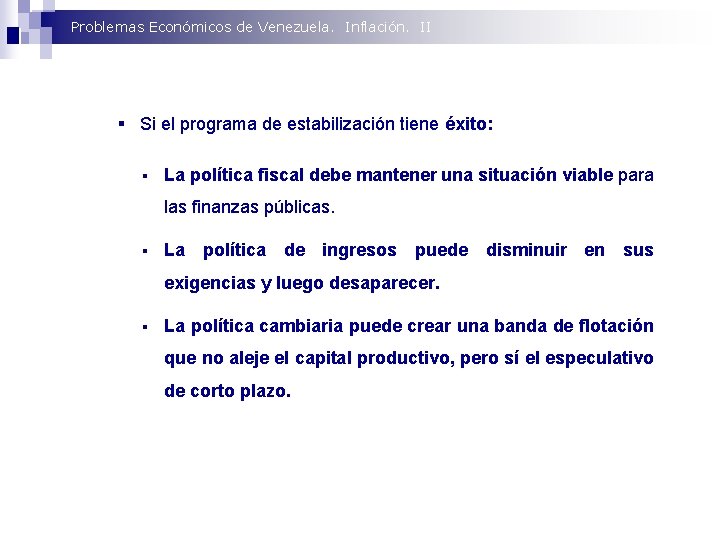 Problemas Económicos de Venezuela. Inflación. II § Si el programa de estabilización tiene éxito: