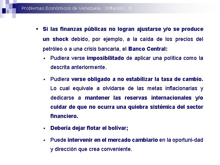 Problemas Económicos de Venezuela. Inflación. II § Si las finanzas públicas no logran ajustarse