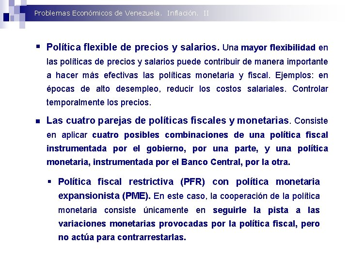 Problemas Económicos de Venezuela. Inflación. II § Política flexible de precios y salarios. Una