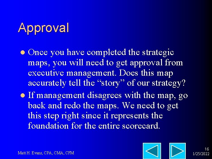 Approval Once you have completed the strategic maps, you will need to get approval