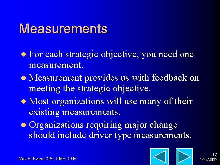 Measurements For each strategic objective, you need one measurement. l Measurement provides us with
