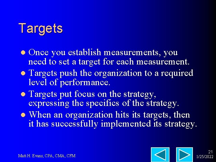 Targets Once you establish measurements, you need to set a target for each measurement.