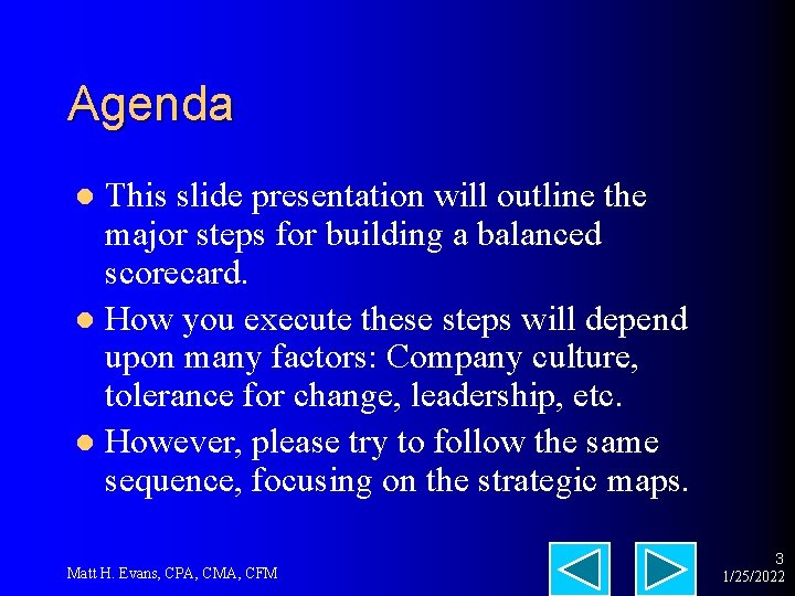 Agenda This slide presentation will outline the major steps for building a balanced scorecard.