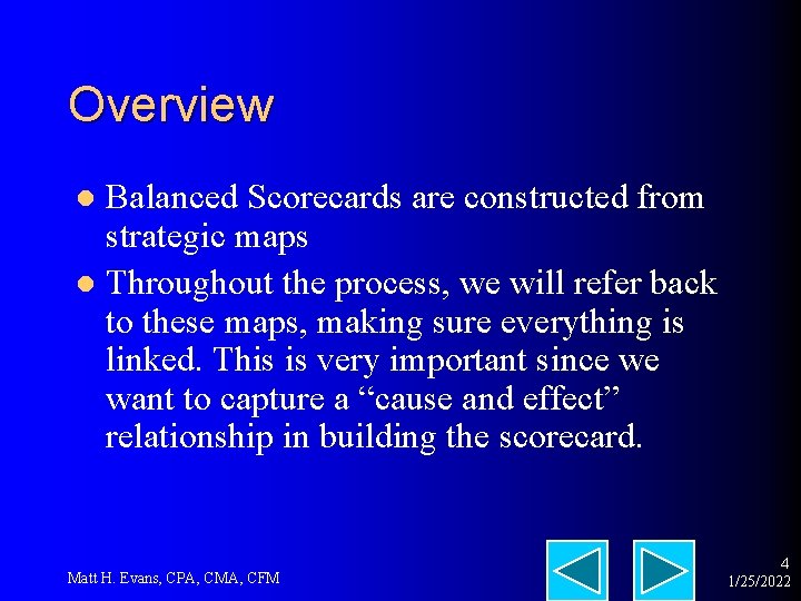 Overview Balanced Scorecards are constructed from strategic maps l Throughout the process, we will