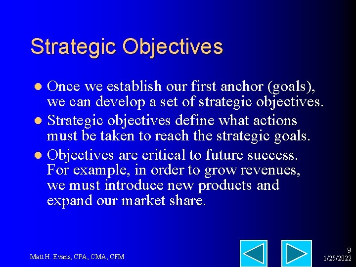 Strategic Objectives Once we establish our first anchor (goals), we can develop a set