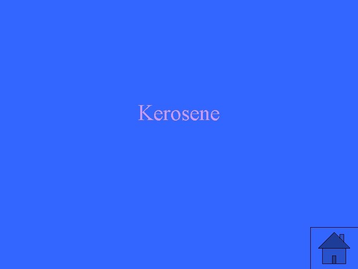 Kerosene 