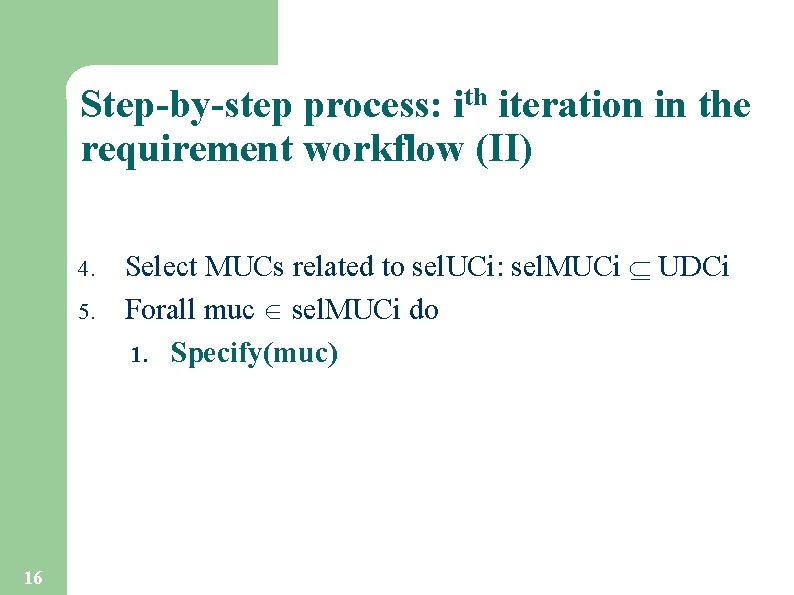 Step-by-step process: ith iteration in the requirement workflow (II) 4. 5. 16 Select MUCs