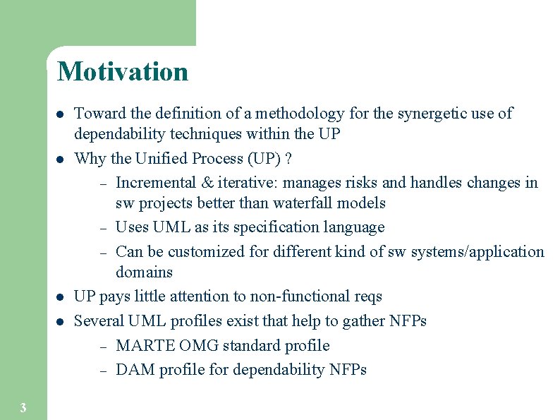 Motivation l l 3 Toward the definition of a methodology for the synergetic use