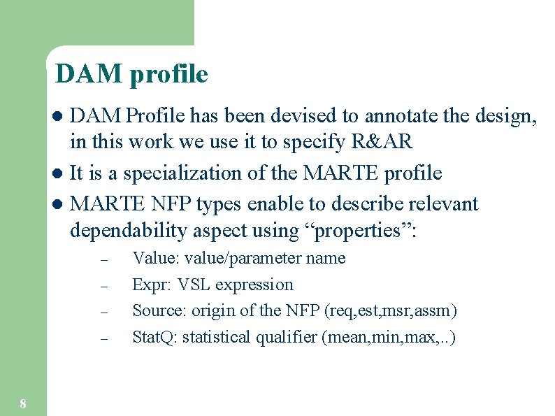 DAM profile DAM Profile has been devised to annotate the design, in this work