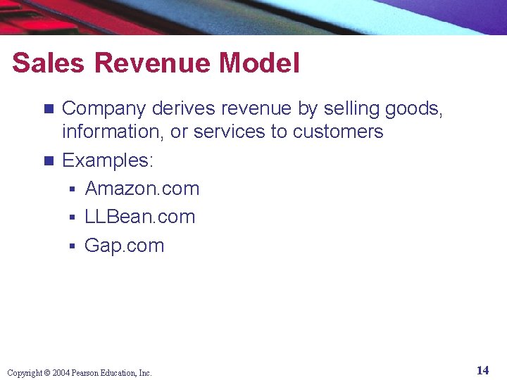 Sales Revenue Model Company derives revenue by selling goods, information, or services to customers
