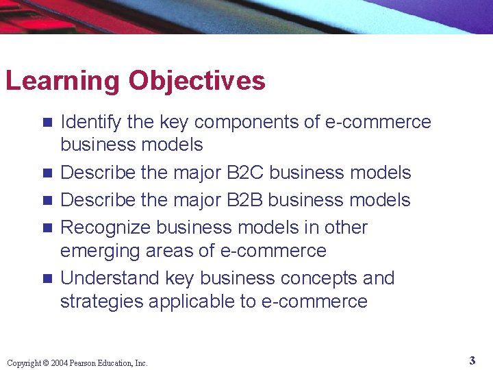 Learning Objectives n n n Identify the key components of e-commerce business models Describe