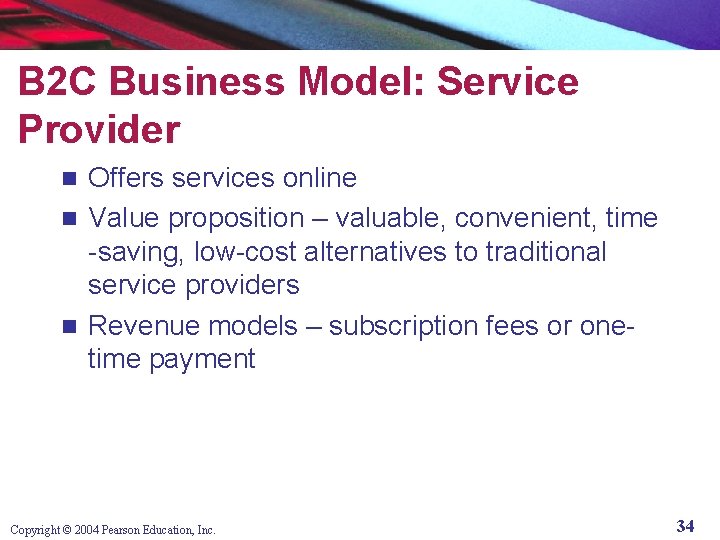 B 2 C Business Model: Service Provider Offers services online n Value proposition –