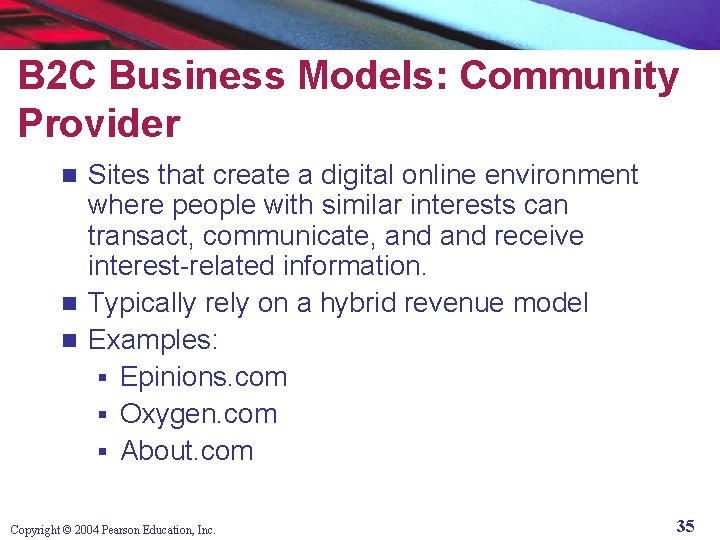 B 2 C Business Models: Community Provider Sites that create a digital online environment