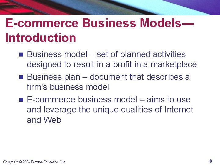 E-commerce Business Models— Introduction Business model – set of planned activities designed to result