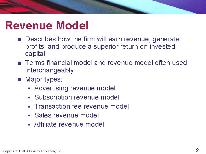 Revenue Model Describes how the firm will earn revenue, generate profits, and produce a