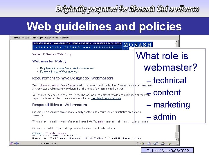 Web guidelines and policies What role is webmaster? – technical – content – marketing
