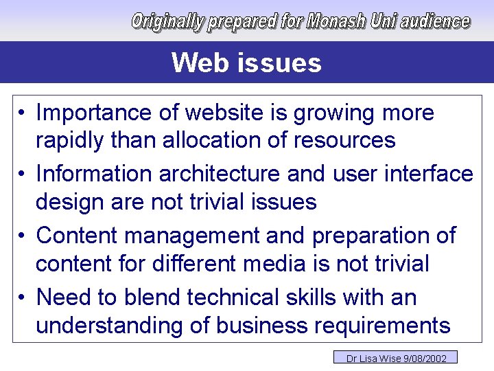 Web issues • Importance of website is growing more rapidly than allocation of resources