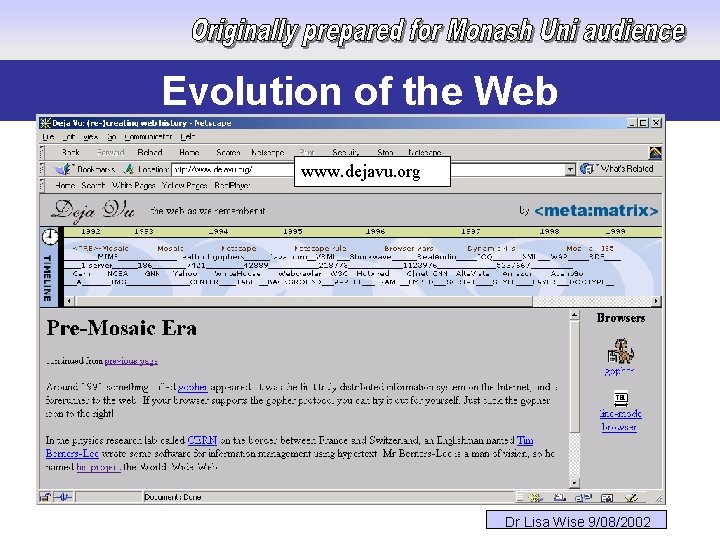 Evolution of the Web www. dejavu. org Dr Lisa Wise 9/08/2002 