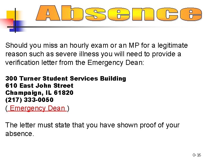 Should you miss an hourly exam or an MP for a legitimate reason such