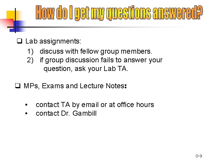 q Lab assignments: 1) discuss with fellow group members. 2) if group discussion fails