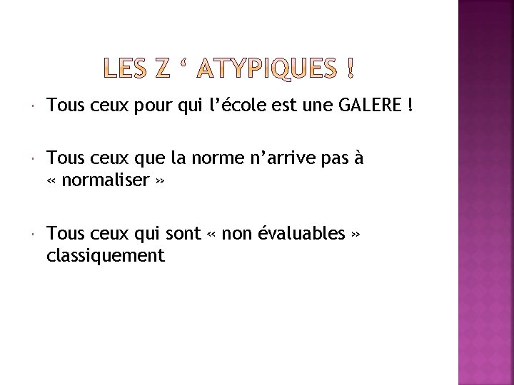  Tous ceux pour qui l’école est une GALERE ! Tous ceux que la