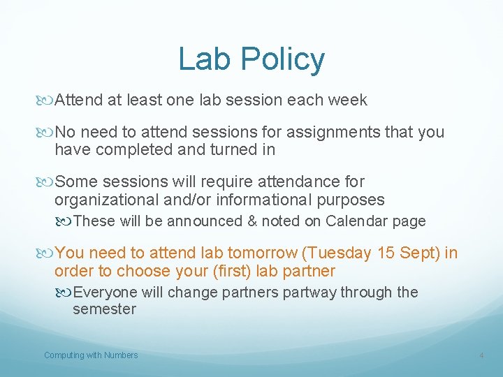 Lab Policy Attend at least one lab session each week No need to attend