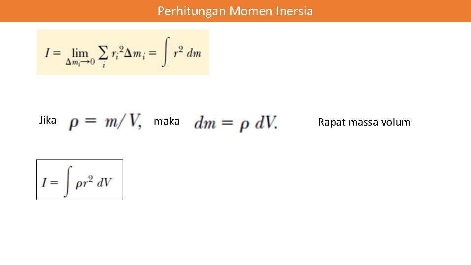 Perhitungan Momen Inersia Jika maka Rapat massa volum 