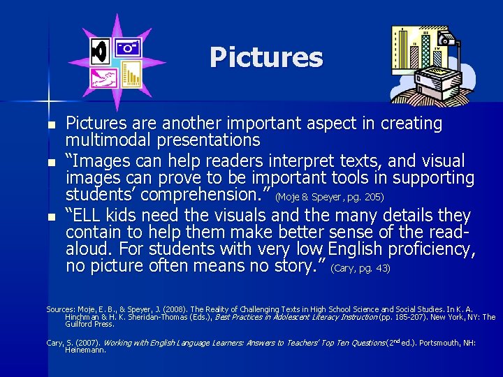 Pictures n n n Pictures are another important aspect in creating multimodal presentations “Images Pictures n n n Pictures are another important aspect in creating multimodal presentations “Images
