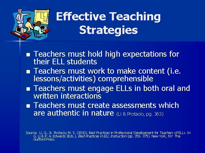 Effective Teaching Strategies n n Teachers must hold high expectations for their ELL students Effective Teaching Strategies n n Teachers must hold high expectations for their ELL students