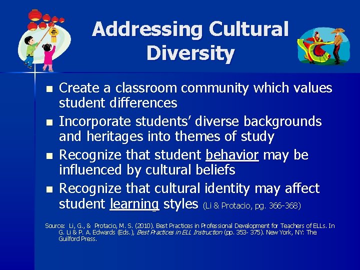 Addressing Cultural Diversity n n Create a classroom community which values student differences Incorporate Addressing Cultural Diversity n n Create a classroom community which values student differences Incorporate