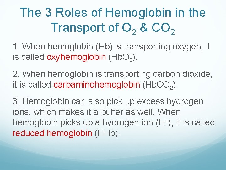 The 3 Roles of Hemoglobin in the Transport of O 2 & CO 2
