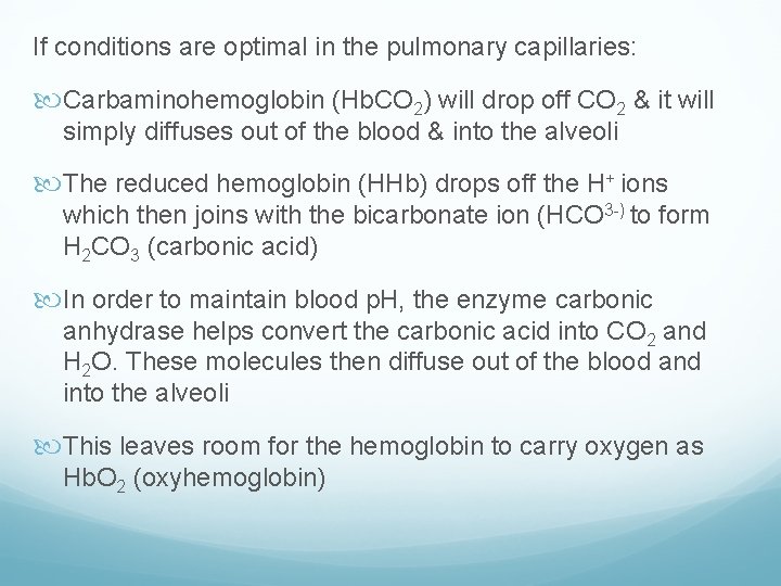 If conditions are optimal in the pulmonary capillaries: Carbaminohemoglobin (Hb. CO 2) will drop