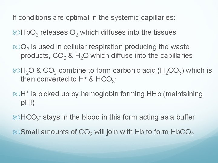 If conditions are optimal in the systemic capillaries: Hb. O 2 releases O 2