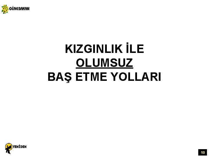 KIZGINLIK İLE OLUMSUZ BAŞ ETME YOLLARI 10 