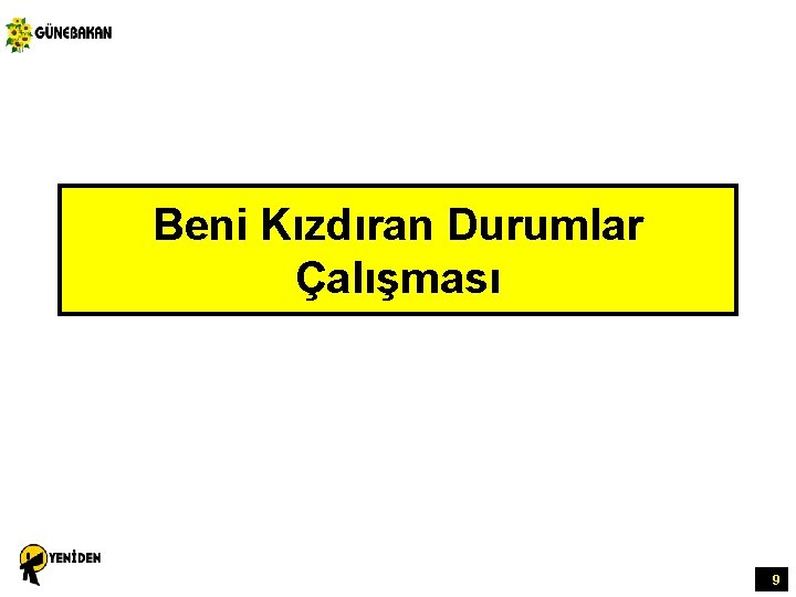 Beni Kızdıran Durumlar Çalışması 9 