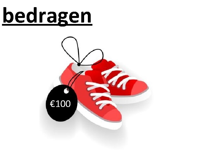 bedragen € 100 