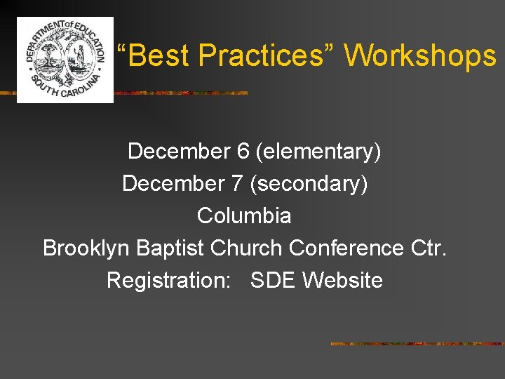 “Best Practices” Workshops December 6 (elementary) December 7 (secondary) Columbia Brooklyn Baptist Church Conference
