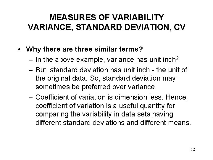 MEASURES OF VARIABILITY VARIANCE, STANDARD DEVIATION, CV • Why there are three similar terms?
