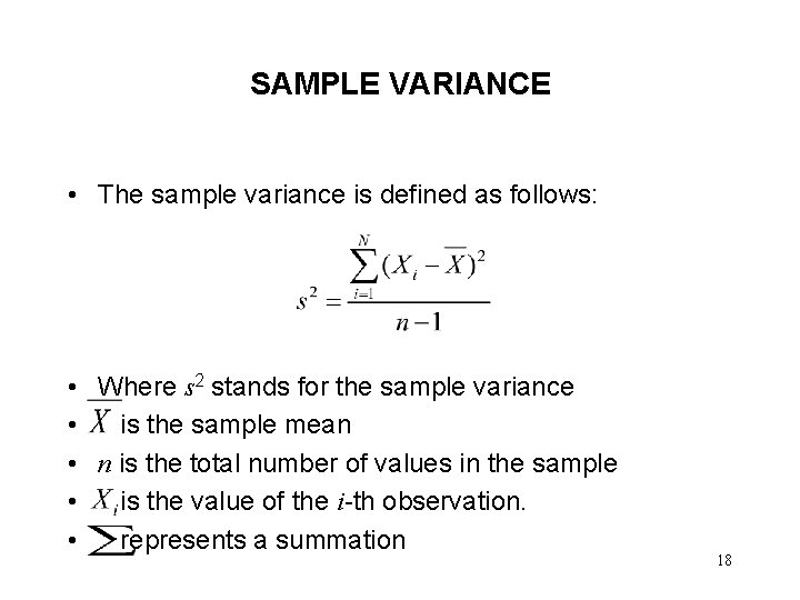 SAMPLE VARIANCE • The sample variance is defined as follows: • Where s 2