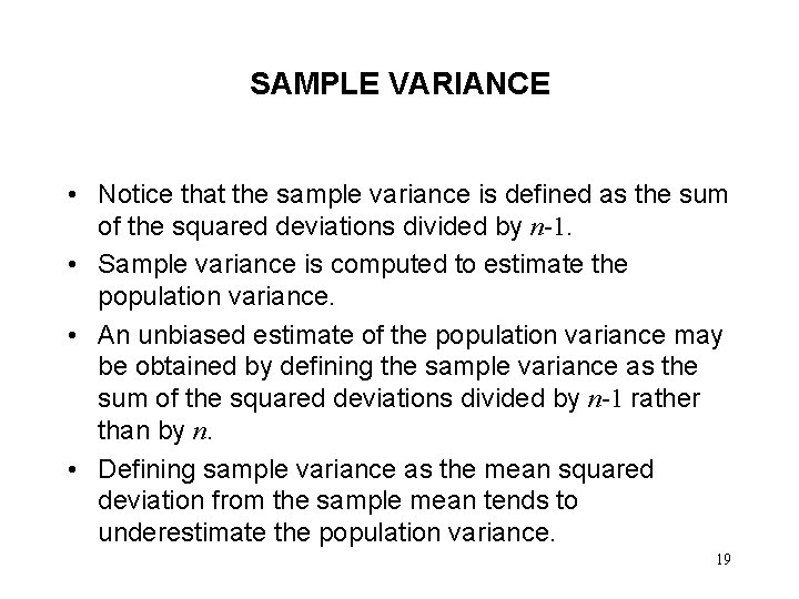 SAMPLE VARIANCE • Notice that the sample variance is defined as the sum of