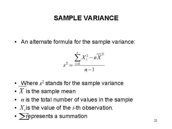 SAMPLE VARIANCE • An alternate formula for the sample variance: • Where s 2