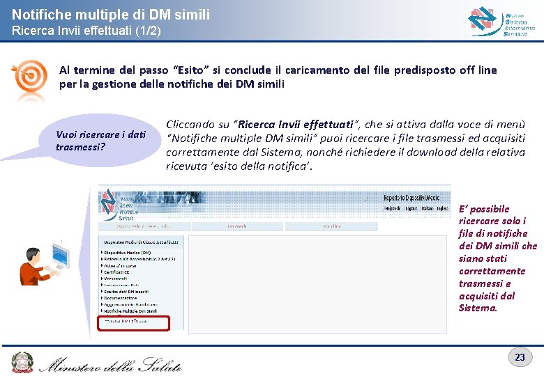 Notifiche multiple di DM simili Ricerca Invii effettuati (1/2) Al termine del passo “Esito”