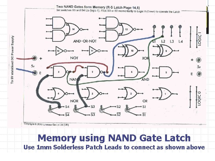 limrose Memory using NAND Gate Latch Use 1 mm Solderless Patch Leads to connect